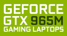 GeForce GTX 965M Gaming Laptops