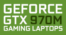 GeForce GTX 970M Gaming Laptops